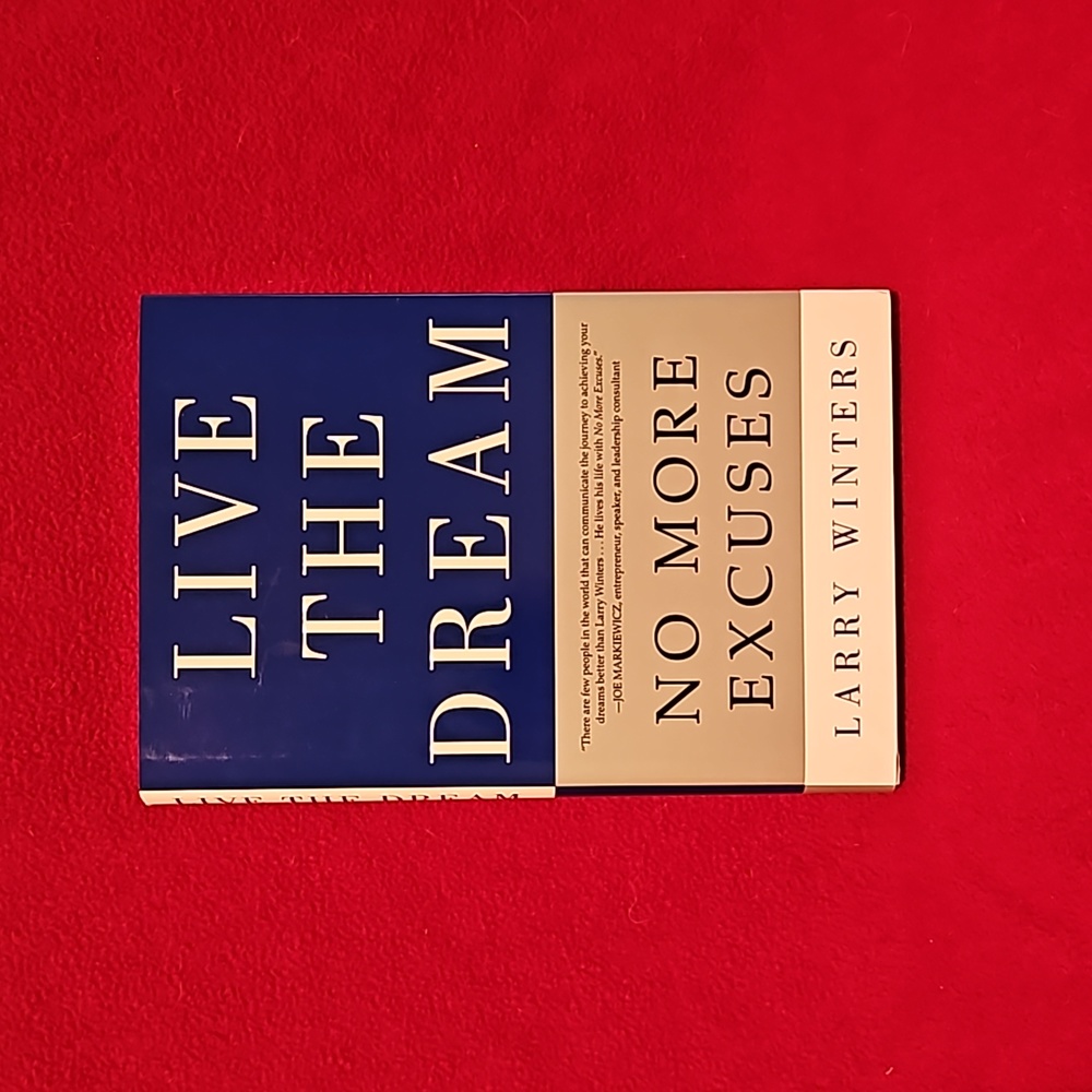 Live the dream No more excuses